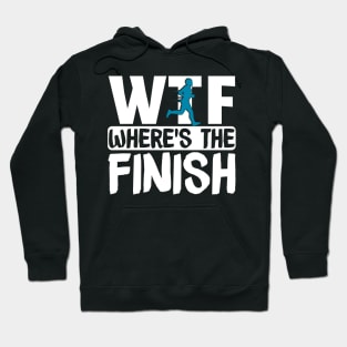 Funny Runners Gift, WTF Where's The Finish Hoodie